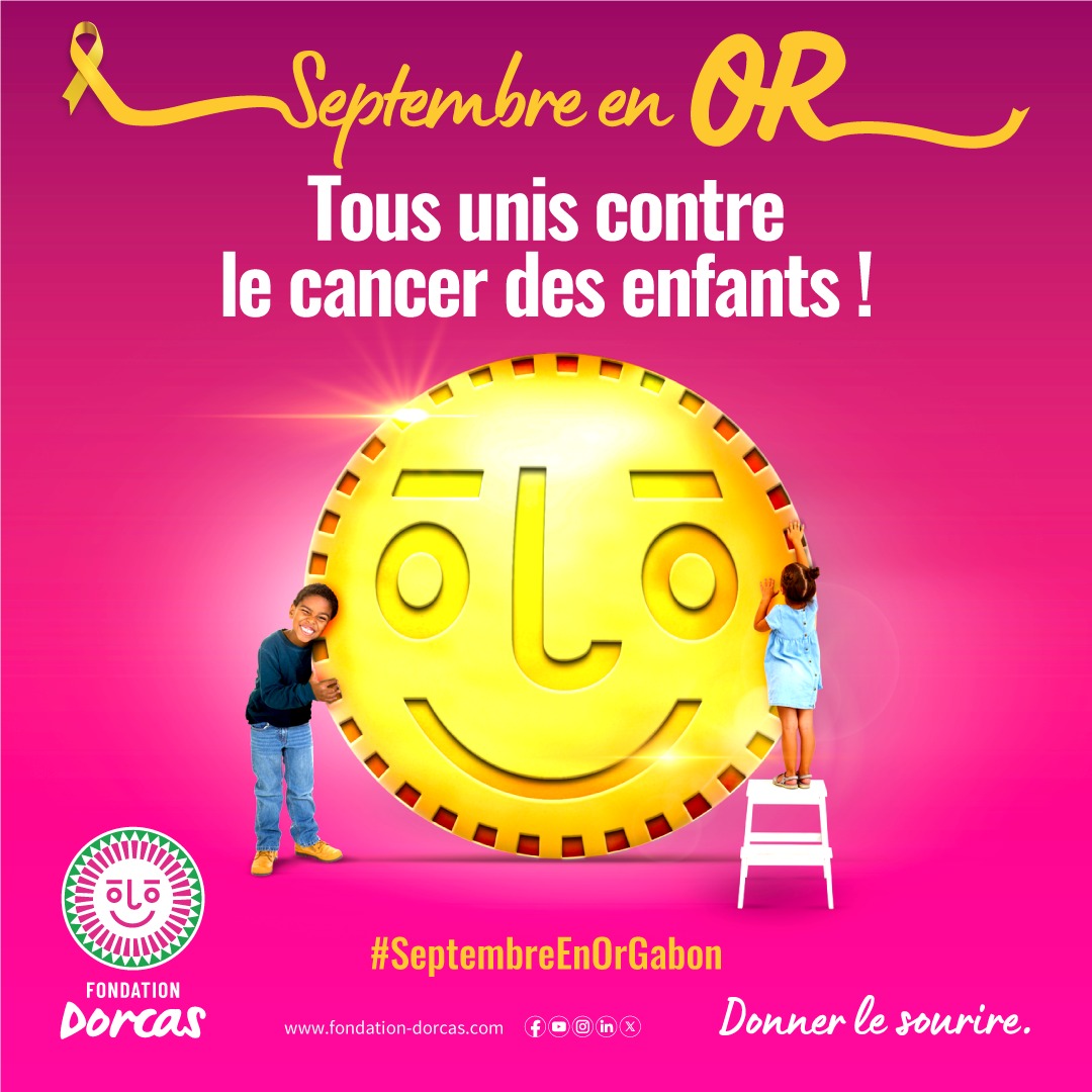 Libreville : La Fondation Dorcas lance la campagne « Septembre en Or » contre le cancer pédiatrique